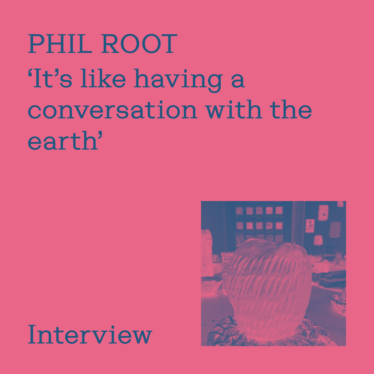 In Conversation with Phil Root