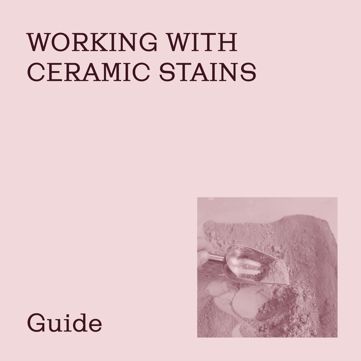 Working With Ceramic Stains: How to Add Colour to Glazes, Slips and Clay