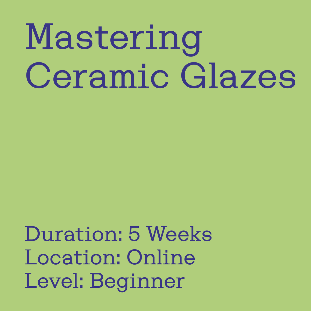 Mastering Ceramic Glazes, a five week online course for beginners